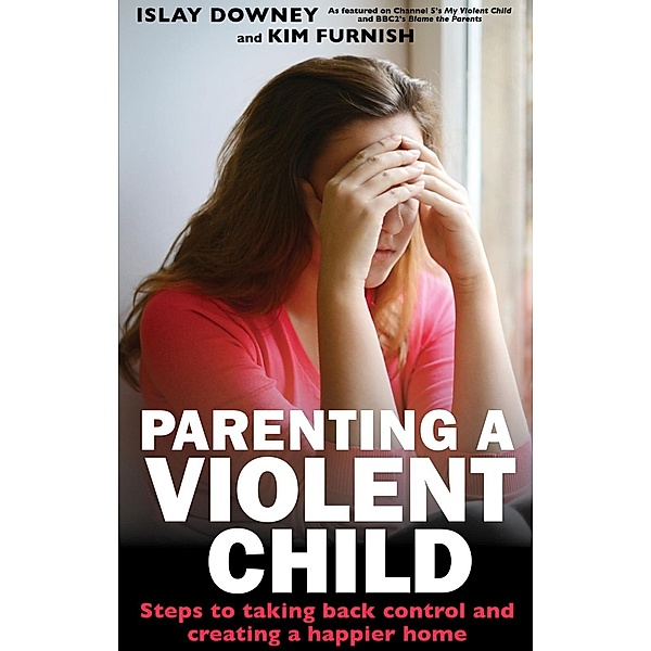 Parenting a Violent Child / Darton, Longman and Todd, Islay Downey, Kim Furnish