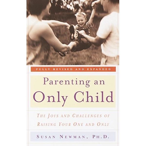Parenting an Only Child, Susan Newman