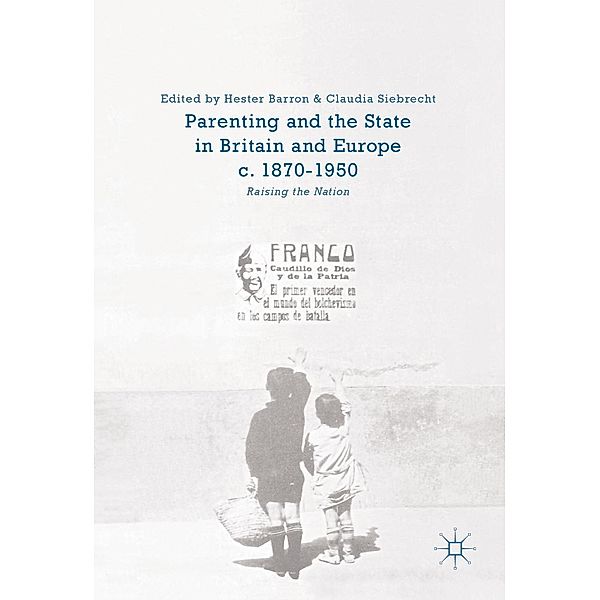 Parenting and the State in Britain and Europe, c. 1870-1950 / Progress in Mathematics