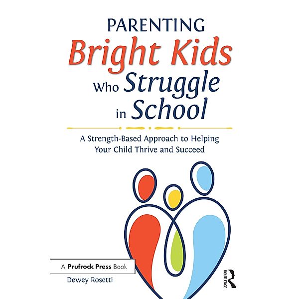 Parenting Bright Kids Who Struggle in School, Dewey Rosetti