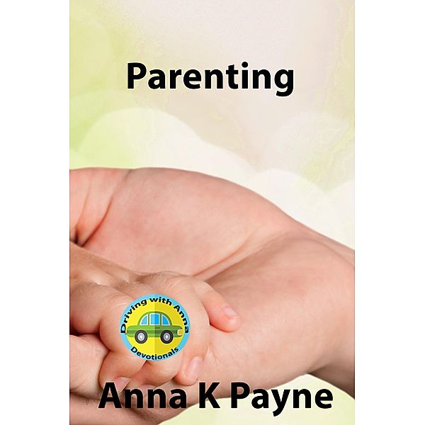 Parenting (Driving with Anna), Anna K Payne
