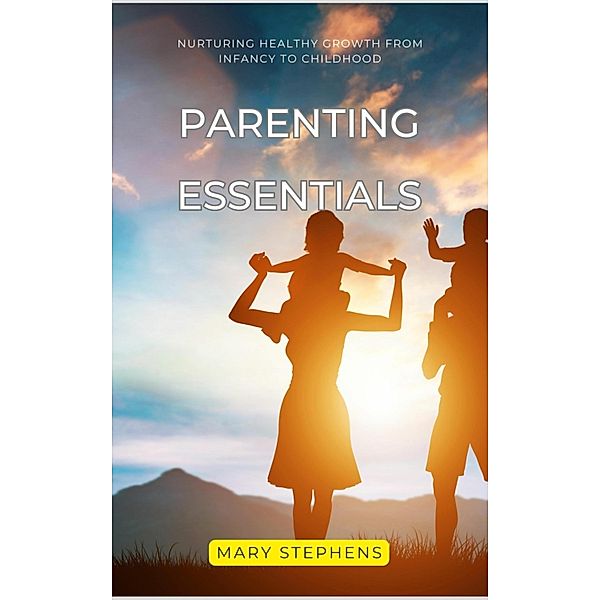 Parenting Essentials, Mary Stephens