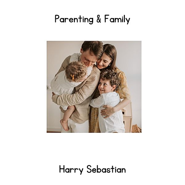 Parenting & Family, Harry Sebastian