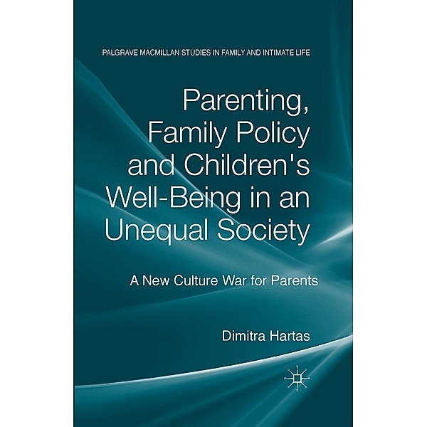 Parenting, Family Policy and Children's Well-Being in an Unequal Society / Palgrave Macmillan Studies in Family and Intimate Life, D. Hartas