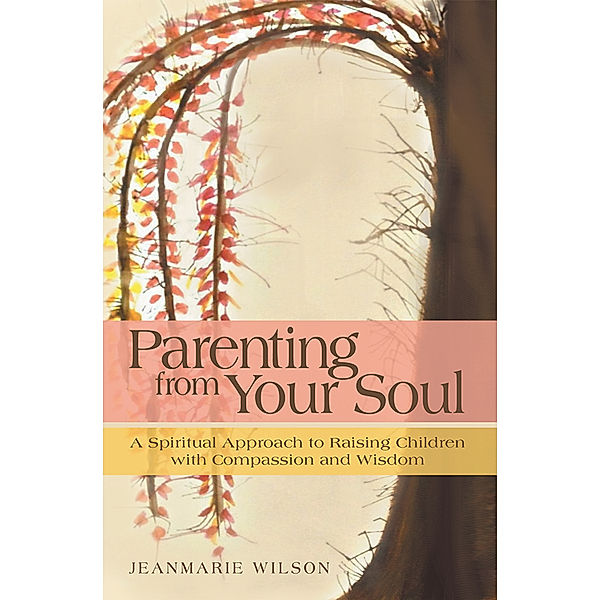 Parenting from Your Soul, Jeanmarie Wilson