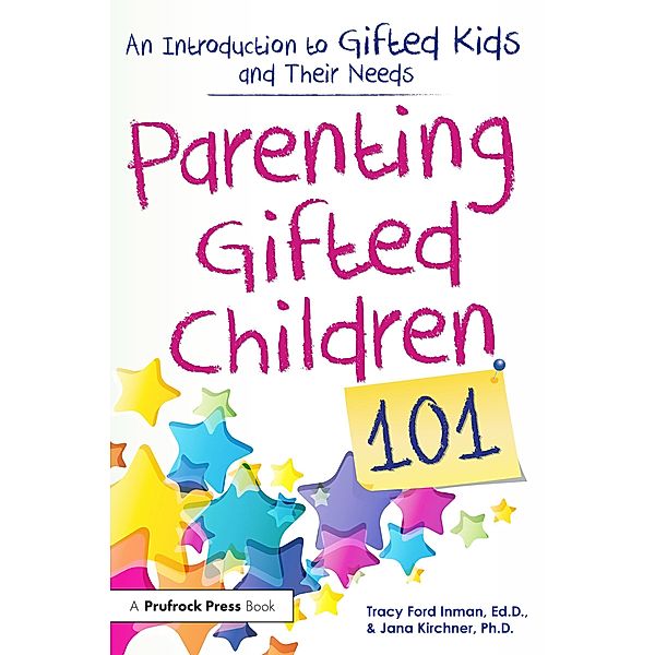 Parenting Gifted Children 101, Tracy Ford Inman, Jana Kirchner