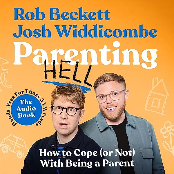 Parenting Hell, Rob Beckett, Josh Widdicombe