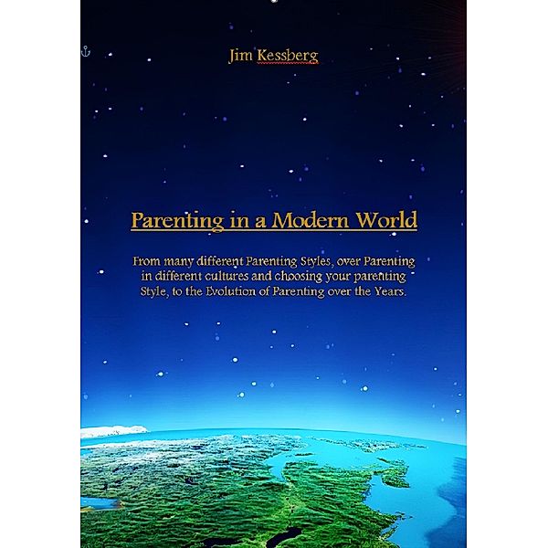 Parenting in a Modern World, Jim Kessberg