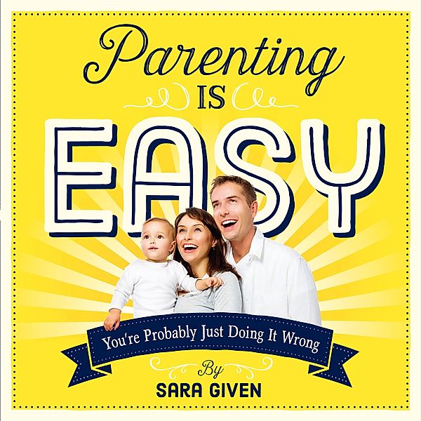 Parenting Is Easy, Sara Given