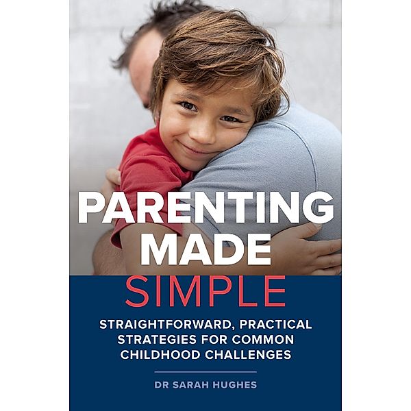 Parenting Made Simple / Exisle Publishing, Sarah Hughes