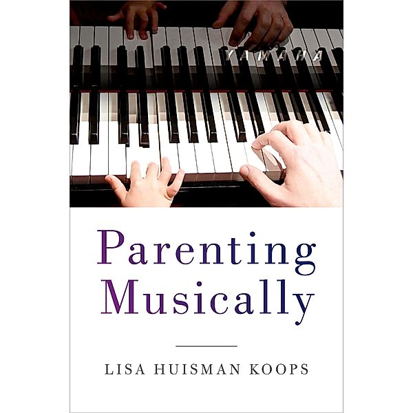 Parenting Musically, Lisa Huisman Koops