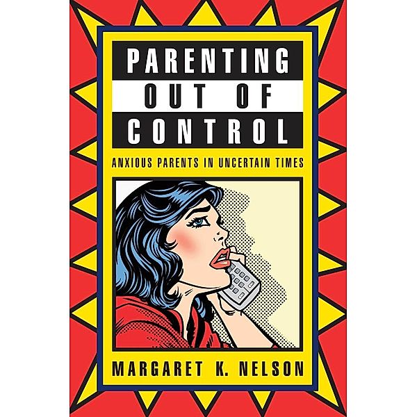 Parenting Out of Control, Margaret K. Nelson