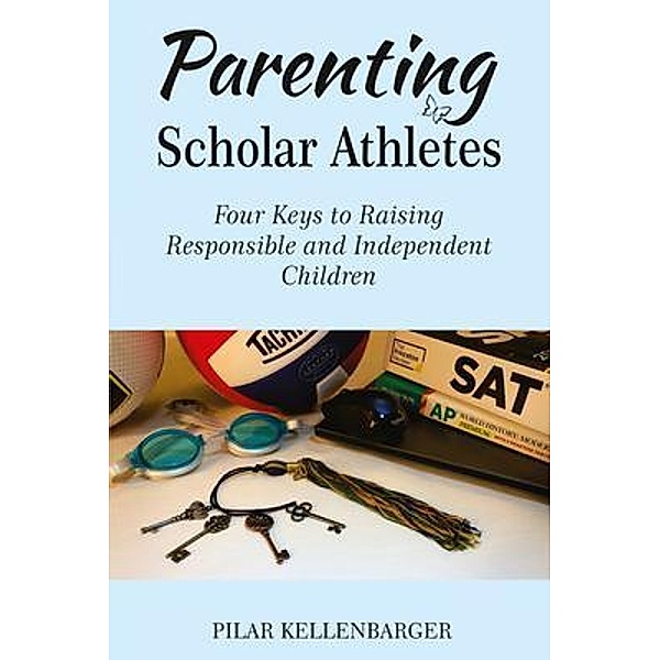 Parenting Scholar Athletes, Pilar Kellenbarger