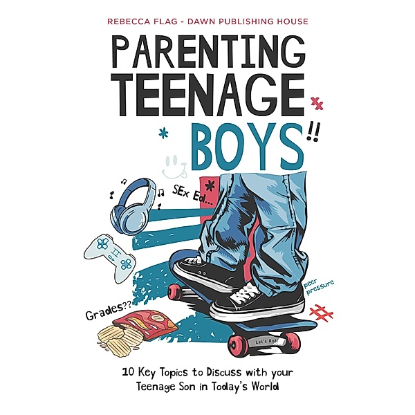 Parenting Teenage Boys / Parenting, Rebecca Flag