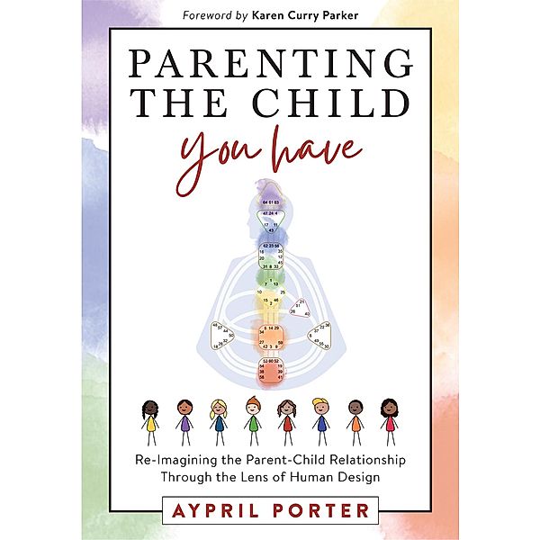 Parenting The Child You Have, Aypril Porter