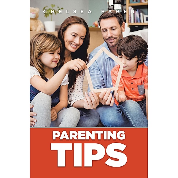 Parenting Tips / WebNetworks Inc, Chelsea Faber