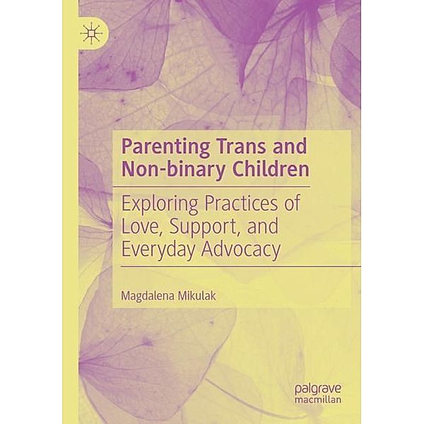 Parenting Trans and Non-binary Children, Magdalena Mikulak