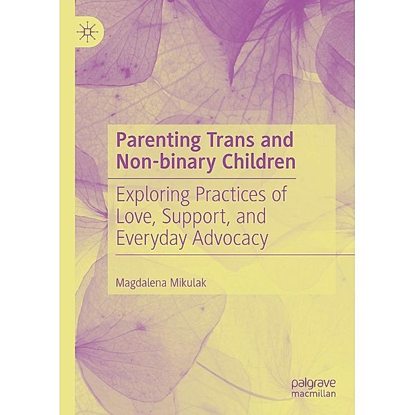 Parenting Trans and Non-binary Children / Progress in Mathematics, Magdalena Mikulak