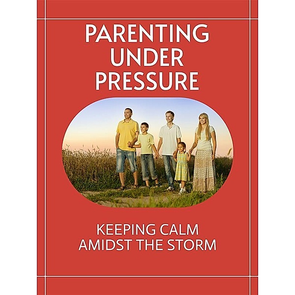 Parenting Under Pressure, Sarah D.