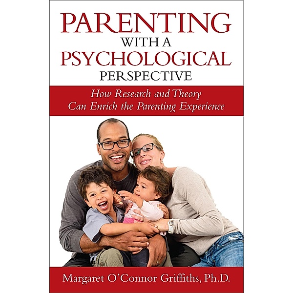Parenting with a Psychological Perspective, Margaret O'Connor Griffiths