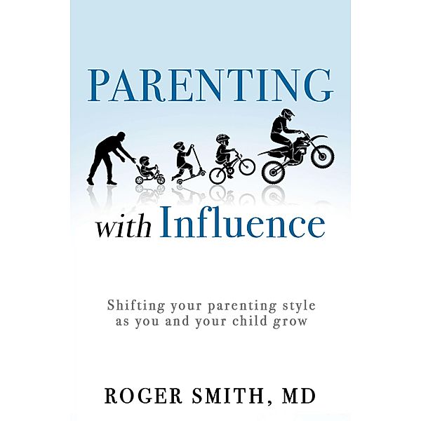 Parenting with Influence, Roger Smith MD