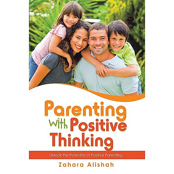 Parenting with Positive Thinking, Zahara Alishah