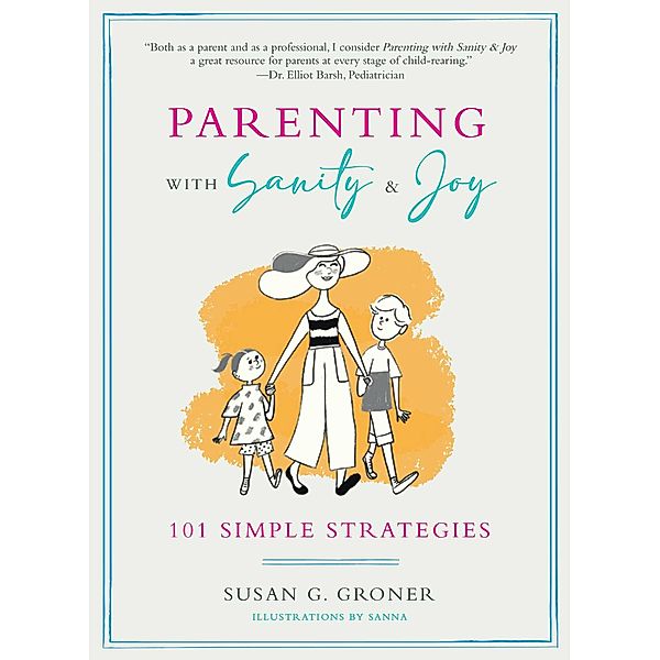 Parenting with Sanity & Joy, Susan G. Groner