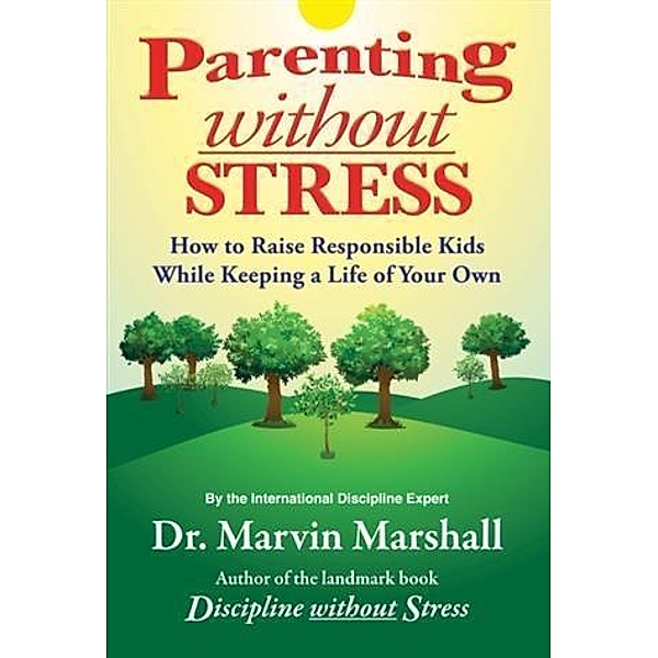 Parenting without Stress, Dr. Marvin Marshall