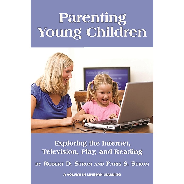 Parenting Young Children / Lifespan Learning, Paris S. Strom, Robert D. Strom