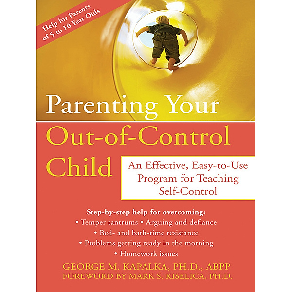 Parenting Your Out-of-Control Child, George Kapalka