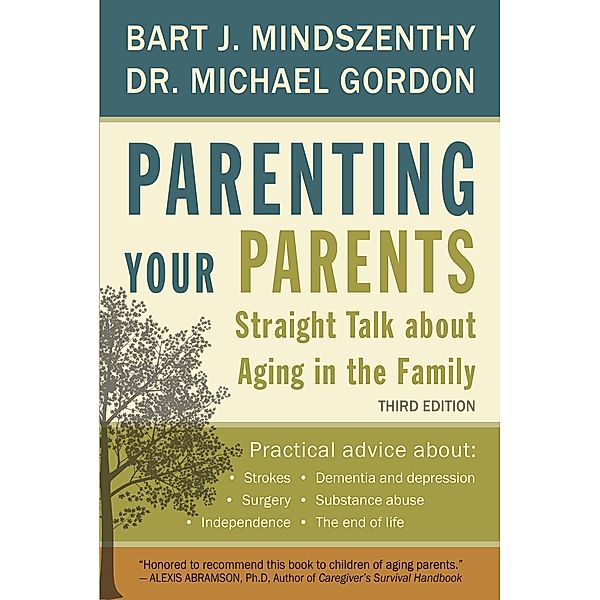 Parenting Your Parents, Bart J. Mindszenthy, Michael Gordon