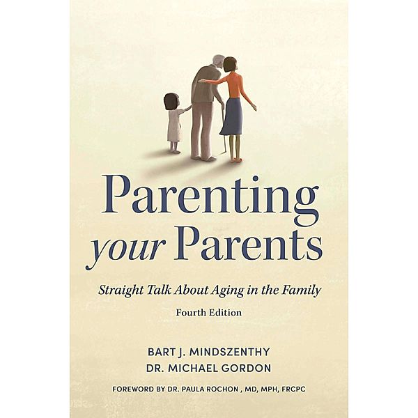 Parenting Your Parents, Bart J. Mindszenthy, Michael Gordon