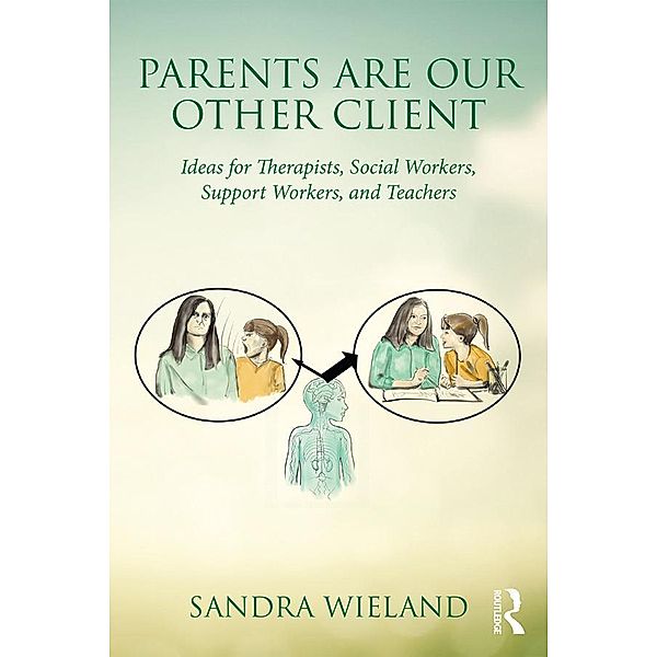 Parents Are Our Other Client, Sandra Wieland