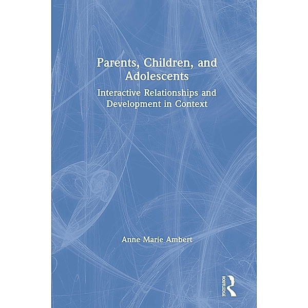 Parents, Children, and Adolescents, Anne Marie Ambert