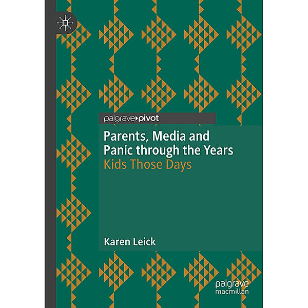 Parents, Media and Panic through the Years, Karen Leick