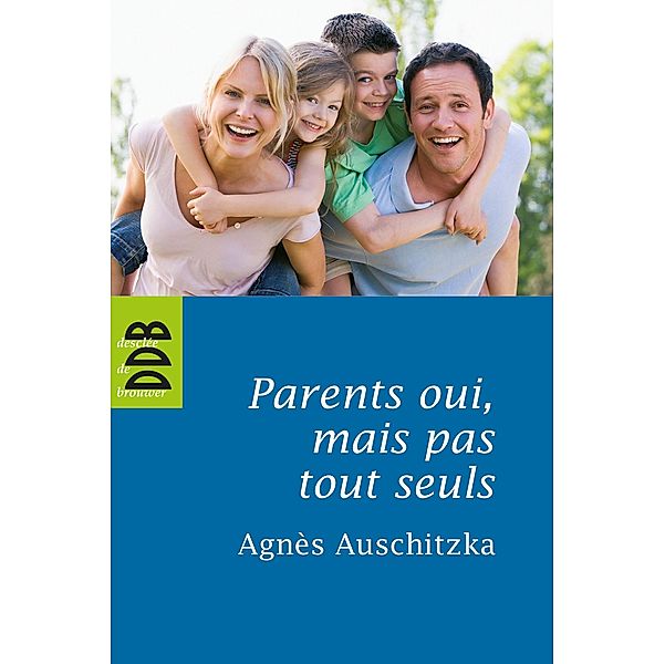 Parents oui, mais pas tout seuls ! / Schum/Education, Agnès Auschitzka