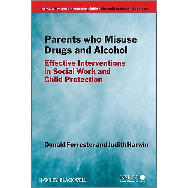 Parents Who Misuse Drugs and Alcohol, Donald Forrester, Judith Harwin