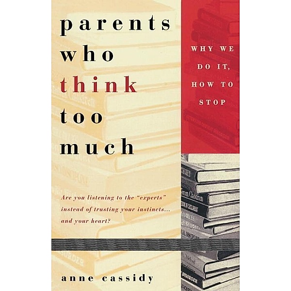 Parents Who Think Too Much, Anne Cassidy