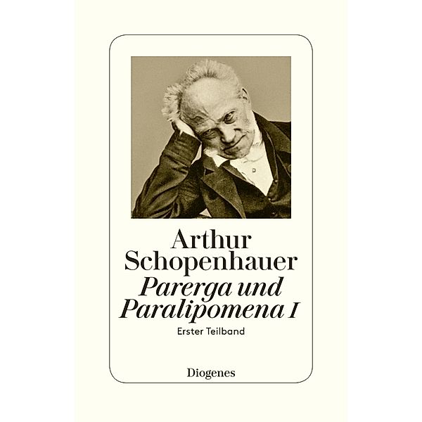 Parerga und Paralipomena I.Tl.1/1, Arthur Schopenhauer