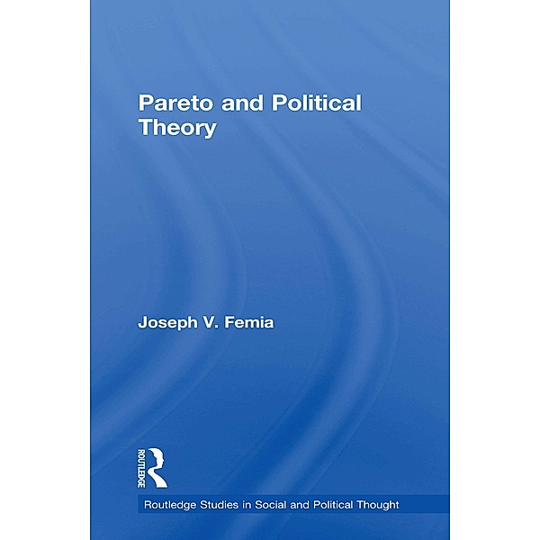 Pareto and Political Theory, Joseph V. Femia