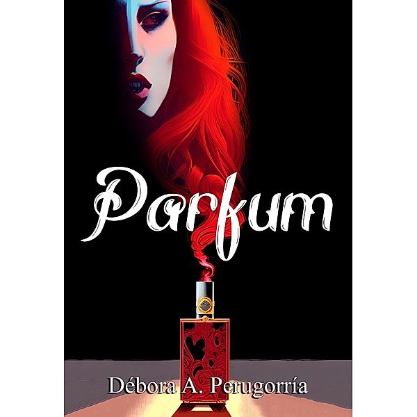 Parfum, Débora A. Perugorría