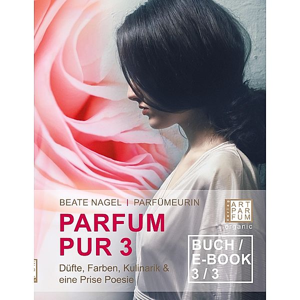 Parfum Pur 3 / Luxus der Wohlgerüche Bd.2-3, Beate Nagel