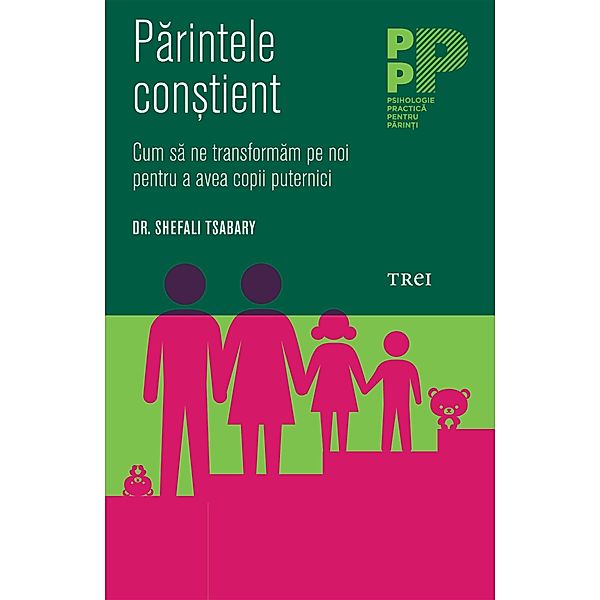 Parintele constient / Psihologie, Shefali Tsabary