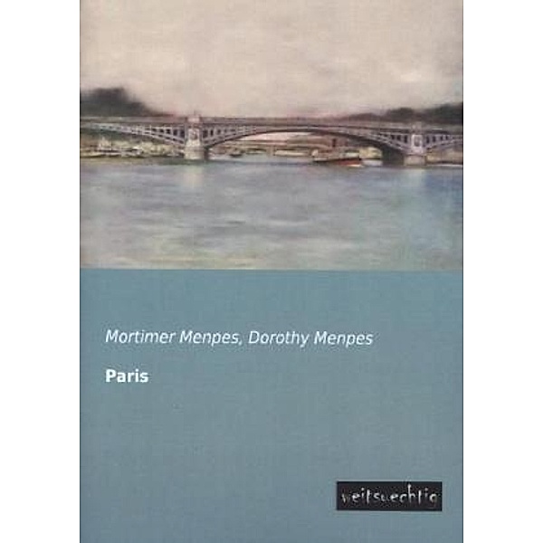 Paris, Mortimer Menpes, Dorothy Menpes