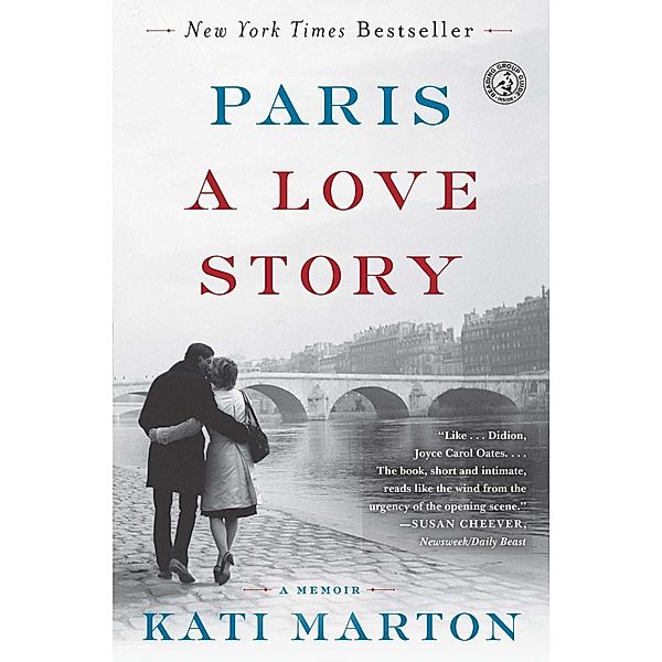 Paris: A Love Story, Kati Marton