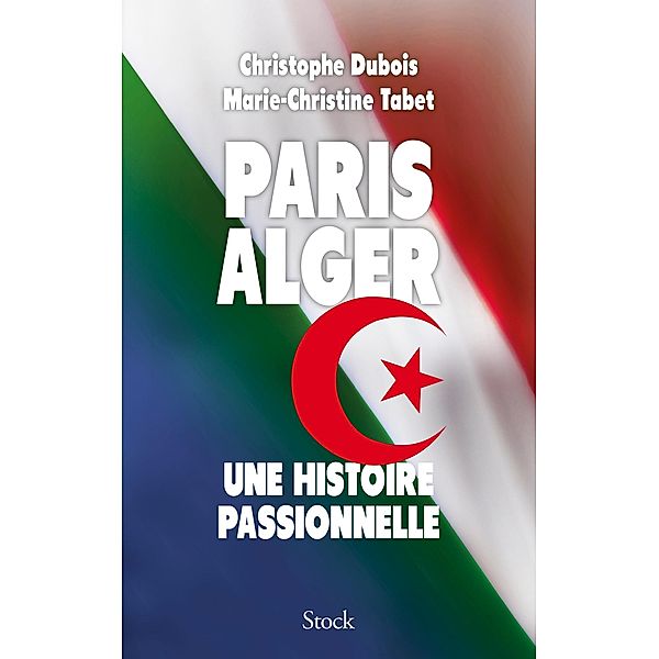 Paris Alger / Essais - Documents, Christophe Dubois, Marie-Christine Tabet