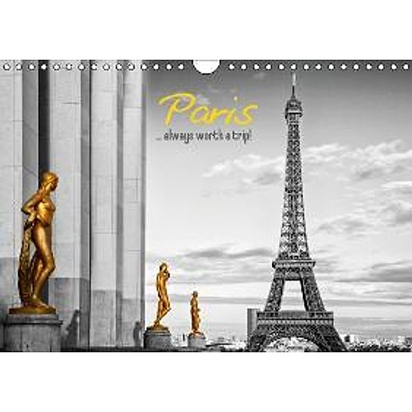 Paris always worth a trip! (S - Version) (Wall Calendar 2015 DIN A4 Landscape), Melanie Viola