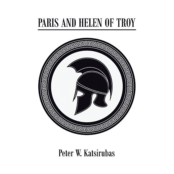 Paris and Helen of Troy, Peter W. Katsirubas