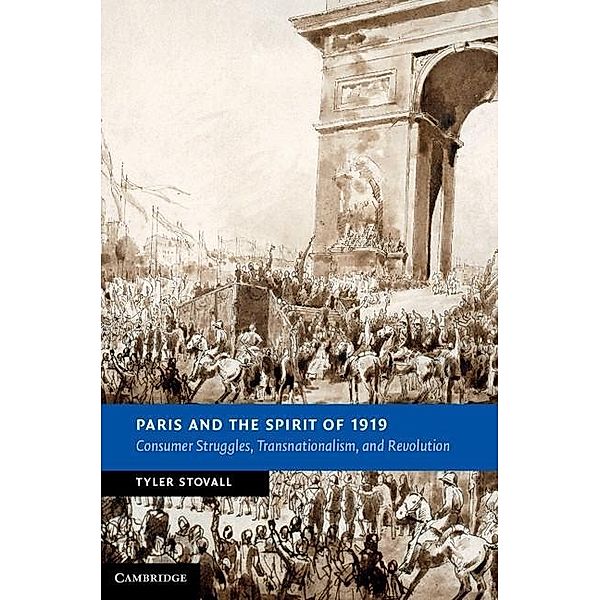 Paris and the Spirit of 1919 / New Studies in European History, Tyler Stovall