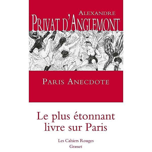 Paris Anecdote / Les Cahiers Rouges, Alexandre Privat D'Anglemont